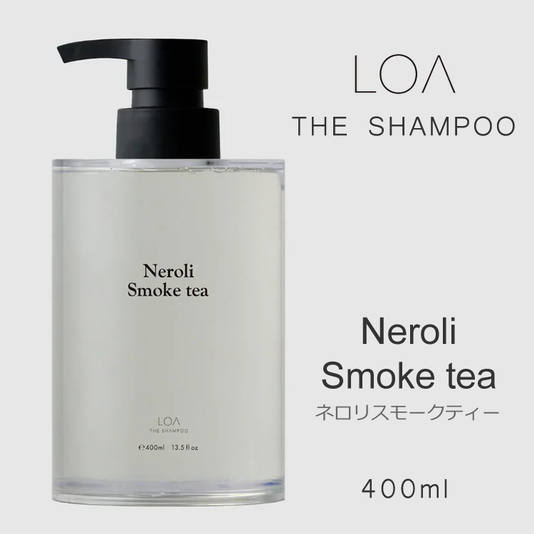 【予約受付】LOA THE SHAMPOO ネロリスモークティー 400ml